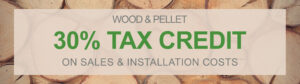 wood and pellet 30% tax credit on select fireplace and stove installation and sales